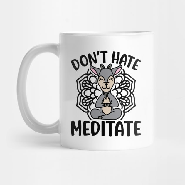 Don’t Hate Meditate Goat Yoga Meditation Funny by GlimmerDesigns